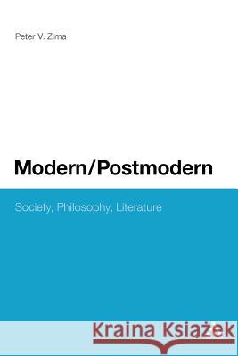 Modern/Postmodern: Society, Philosophy, Literature Zima, Peter V. 9781441199010