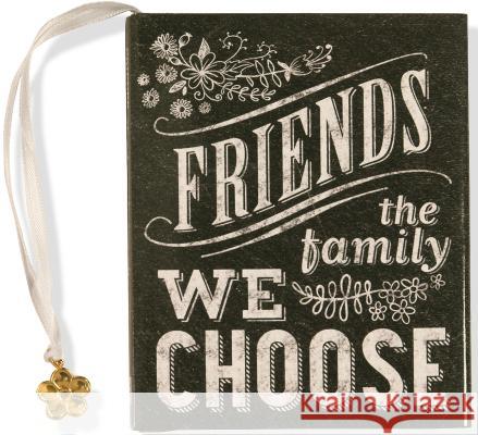 Friends: The Family We Choose Peter Pauper Press, Inc 9781441318312 Not Avail