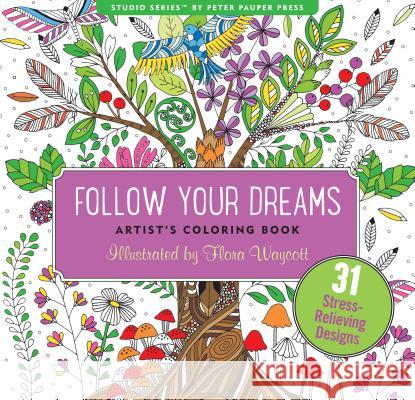 Follow Your Dreams Adult Coloring Book Peter Pauper Press Inc 9781441320094 Peter Pauper Press