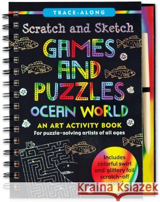 Scratch & Sketch Games & Puzzles: Ocean World (Trace Along) Peter Pauper Press, Inc 9781441326058 Peter Pauper Press