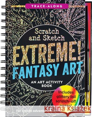 Scratch & Sketch Extreme Fantasy Art (Trace Along) Claudine Gandolfi Heather Zschock 9781441336958 Peter Pauper Press
