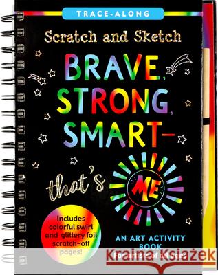 Scratch & Sketch Brave, Strong & Smart -- That's Me! Martha Zschock 9781441337962