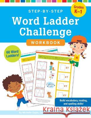 Step-By-Step Word Ladder Challenge Workbook (Grades K-1) Michelle Gajda 9781441339942 Peter Pauper Press