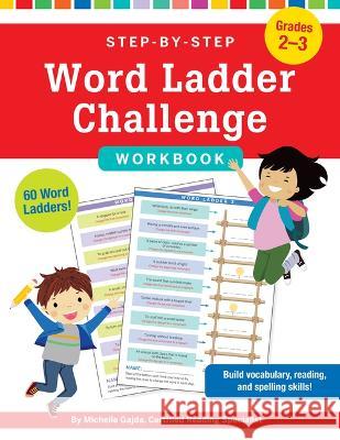 Step-By-Step Word Ladder Challenge Workbook (Grades 2-3) Michelle Gajda 9781441339959 Peter Pauper Press