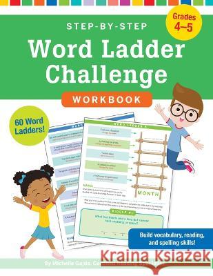 Step-By-Step Word Ladder Challenge Workbook (Grades 4-5) Michelle Gajda 9781441340115 Peter Pauper Press