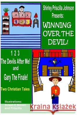 Winning Over The Devil Johnson, Shirley Priscilla 9781441402745 Createspace