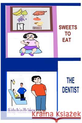 Sweets To Eat? The Dentist Johnson, Shirley Priscilla 9781441404633 Createspace