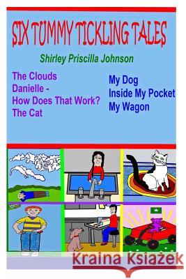 Six Tummy Tickling Tales! Shirley Priscilla Johnson 9781441404718