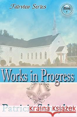 Works In Progress Schuyler, Patricia 9781441405104 Createspace