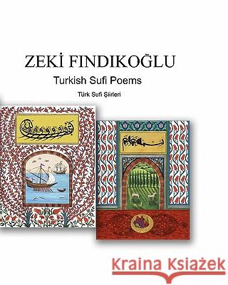 Turkish Sufi Poems Zeki Findikoglu 9781441405906 Createspace