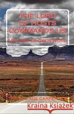 The Lord of Hosts Commands Us: Mis-Use of Gods Word Emerson, Minister Charles Lee 9781441406323 Createspace