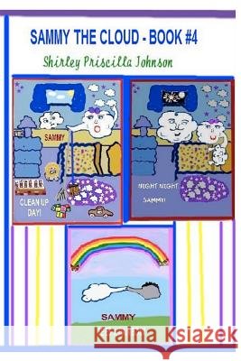 Sammy The Cloud - Book # 3 Johnson, Shirley Priscilla 9781441406538