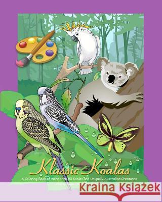 Klassic Koalas: A Coloring Book Of More Than 80 Koalas And Uniquely Australian Creatures Barwood, Lee 9781441407269 Createspace