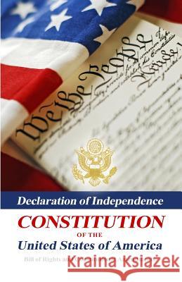 Declaration Of Independence, Constitution Of The United States Of America, Bill Of Rights And Constitutional Amendments Franklin, Benjamin 9781441408440 Createspace