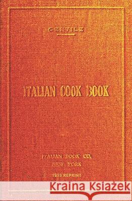 Italian Cookbook - 1919 Reprint: The Art Of Eating Well Gentile, Maria 9781441408457 Createspace