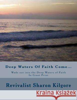 DEEP WATERS OF FAITH COME...Wade out into the Deep Waters of Faith In Giant Print Emerson, Charles Lee 9781441409966 Createspace