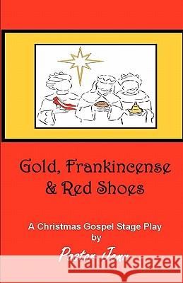 Gold, Frankincense and Red Shoes: Adapted from the song 