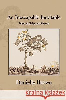 An Inescapable Inevitable: New and Selected Poems Danielle Brown Hugh Knox 9781441411631
