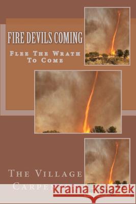 Fire Devils Coming: Flee The Wrath To Come Emerson, Charles Lee 9781441411778 Createspace