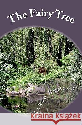 The Fairy Tree Margo Bombard 9781441414939 Createspace