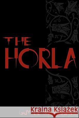 The Horla: Cool Collector's Edition - Printed In Modern Gothic Fonts de Maupassant, Guy 9781441417145 Createspace