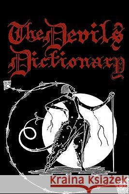 The Devil's Dictionary: Cool Collector's Edition Printed In Modern Gothic Calligraphy Fonts Bierce, Ambrose 9781441419279 Createspace