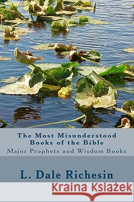 The Most Misunderstood Books of the Bible L. Dale Richesin 9781441419354 Createspace