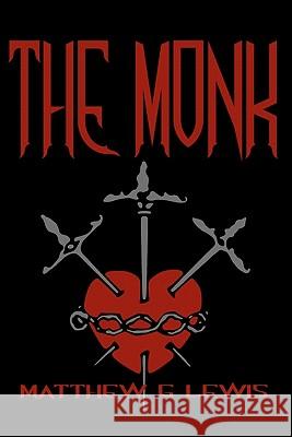 The Monk: Cool Collector's Edition - Printed In Modern Gothic Fonts Lewis, Matthew Gregory 9781441420749