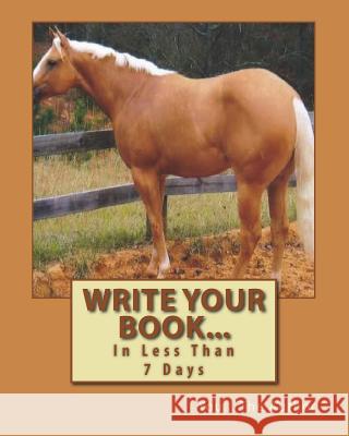 Write Your Book...: In Less Than 7 Days The Village Carpenter Charles Lee Emerson The Village Carpenter 9781441421470 Createspace Independent Publishing Platform