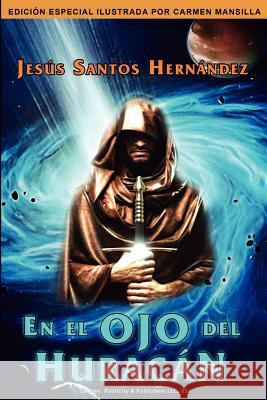 En El Ojo Del Huracán Santos Hernandez, Jesus Eduardo 9781441428479 Createspace