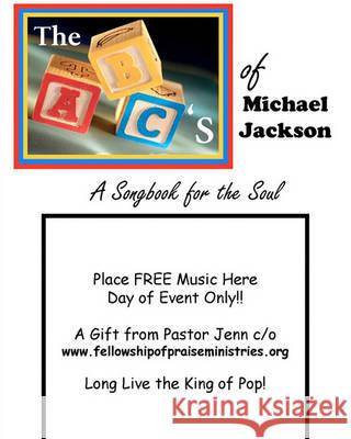 The ABC's of Michael Jackson: The song book of his soul Jenn, Pastor 9781441433350
