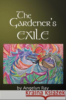 The Gardener's Exile Angelyn Ray 9781441435194