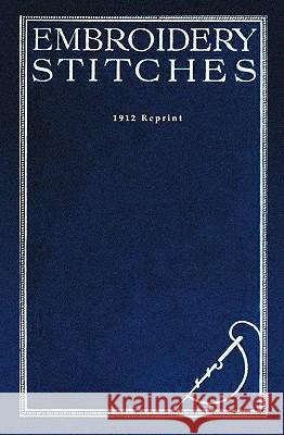 Embroidery Stitches - 1912 Reprint M. E. Wilkinson 9781441436979 Createspace