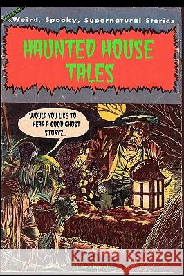 Haunted House Tales Mike Oswald 9781441437600 Createspace