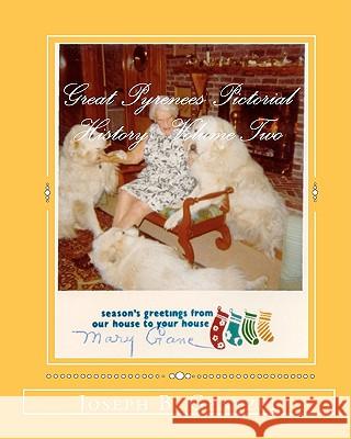 Great Pyrenees Pictorial History Joseph B. Gentzel 9781441439000 Createspace