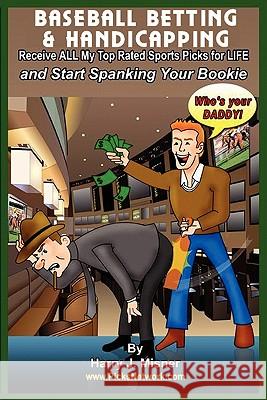 Baseball Betting & Handicapping: Receive All My 