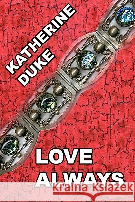 Love Always Katherine Duke 9781441443465 Createspace