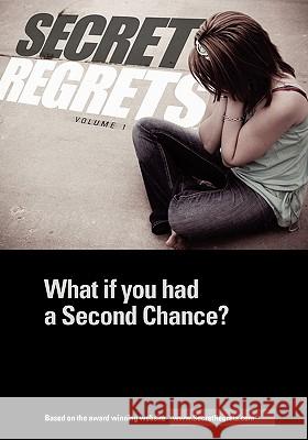 Secret Regrets: What If You Had a Second Chance? Kevin Hansen 9781441449917 Createspace