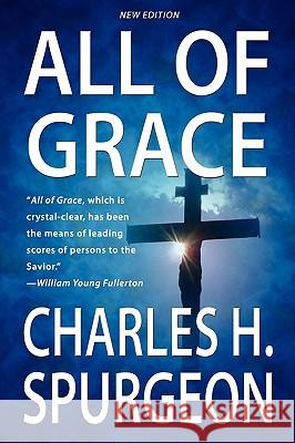 All Of Grace (New Edition) Spurgeon, Charles H. 9781441450760 Createspace