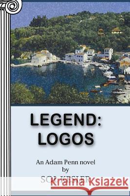 Legend: Logos: An Ionian Interlude Sol Kesler 9781441454737 Createspace