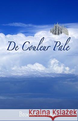 De Couleur Pale: A City In The Sky Harrison, Brooke 9781441459046 Createspace