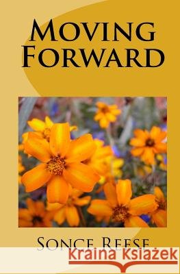 Moving Forward Sonce Reese 9781441459602