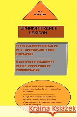 Spanish- French Lexicon: 12,000 Words Similar In Both Languages Seanosky, Jimmy 9781441460189 Createspace