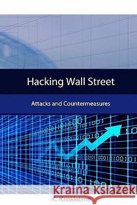Hacking Wall Street: Attacks And Countermeasures Geer, Dan 9781441463630