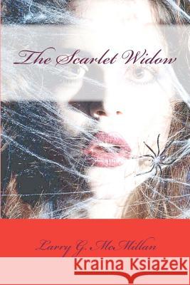 The Scarlet Widow Larry G. McMillan 9781441465955