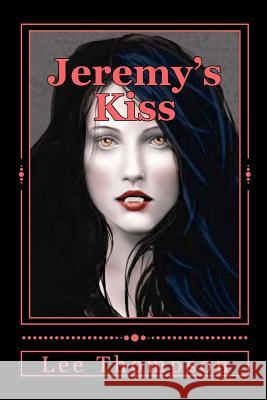 Jeremy's Kiss Lee, Jr. Thompson 9781441468208 Createspace