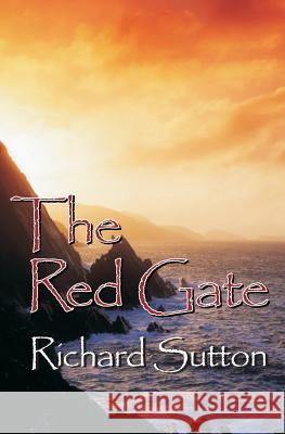 The Red Gate: How A Fall In The Mud Helped Uncover An Irish Family's Hidden Past Sutton, Richard 9781441472250 Createspace