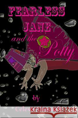 Fearless Jane: and the Potty Lizanich, Celeste 9781441472847