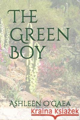 The Green Boy Ashleen O'Gaea 9781441474063