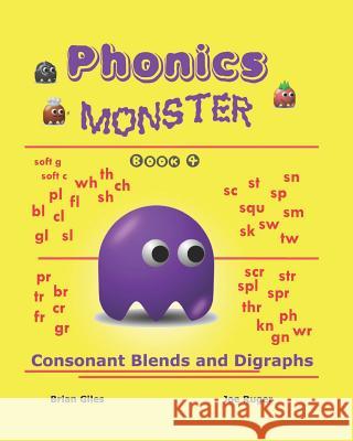 Phonics Monster - Book 4: Consonant Blends And Digraphs Ruger, Joseph 9781441479433 Createspace